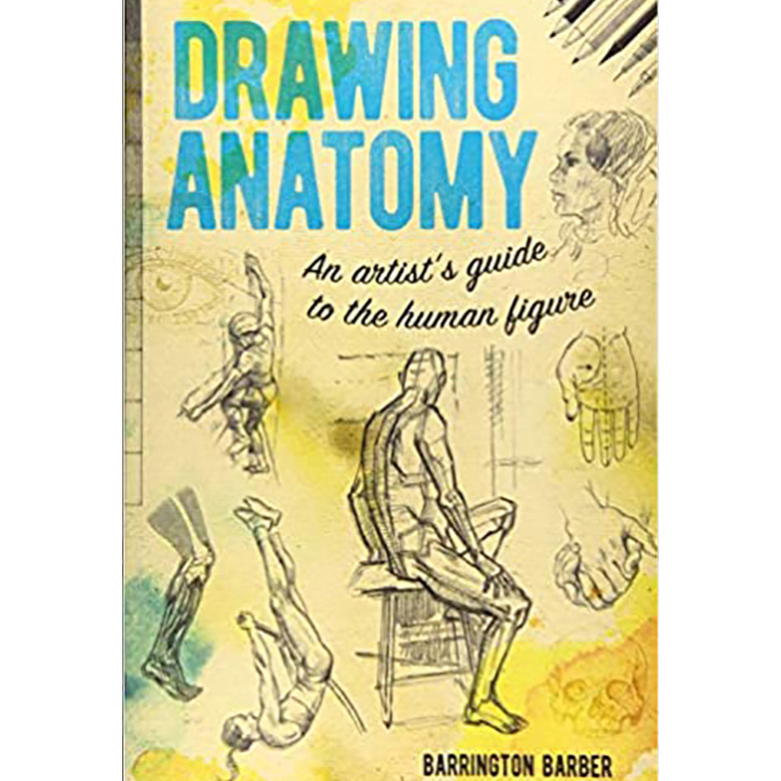 Drawing Anatomy: An Artist s Guide to the Human Figure