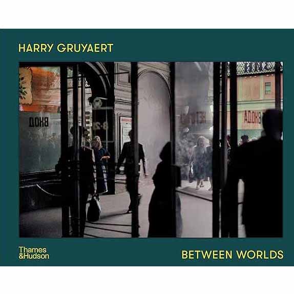 Harry Gruyaert Between Worlds