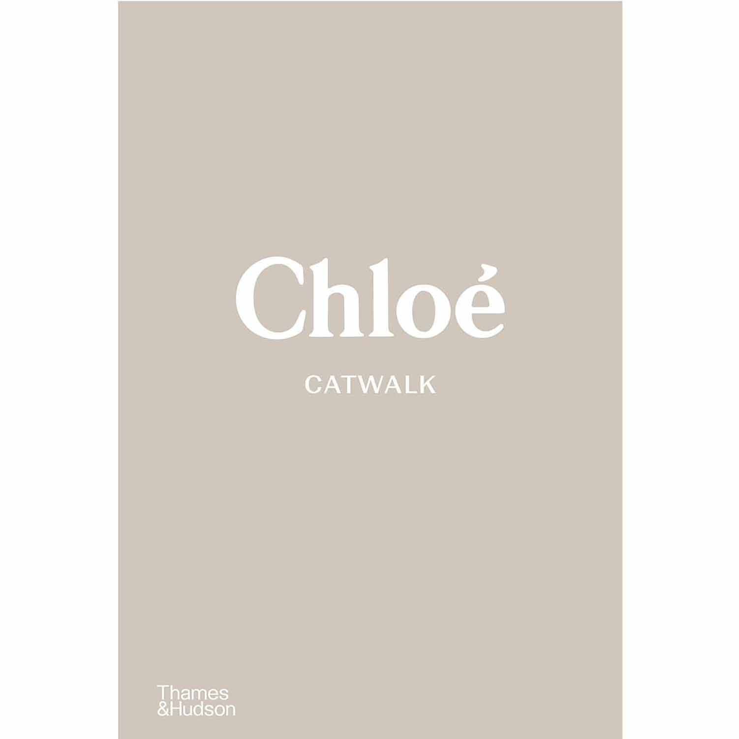 Chlo Catwalk: The Complete Collections