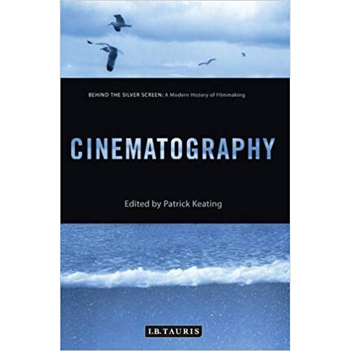 Cinematography : Behind the Silver Screen: A Modern History of Filmmaking