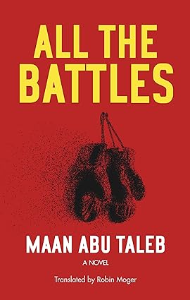 All the Battles : A Novel