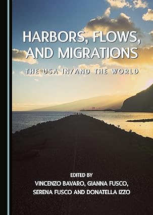 Harbors, Flows, and Migrations : The USA in/and the World