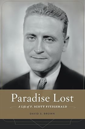 Paradise Lost : A Life of F. Scott Fitzgerald