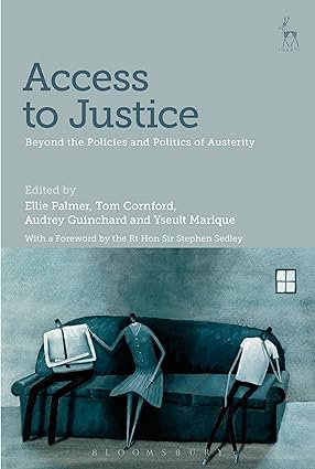 Access to Justice : Beyond the Policies and Politics of Austerity