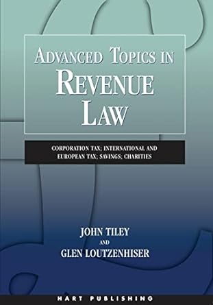Advanced Topics in Revenue Law : Corporation Tax; International and European Tax; Savings; Charities