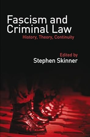 Fascism and Criminal Law : History, Theory, Continuity