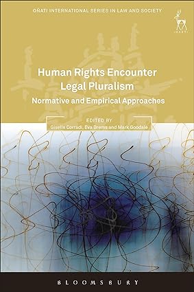 Human Rights Encounter Legal Pluralism : Normative and Empirical Approaches