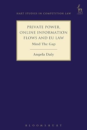 Private Power, Online Information Flows and EU Law: Mind The Gap