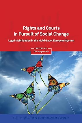 Rights and Courts in Pursuit of Social Change: Legal Mobilisation in the Multi-Level European System