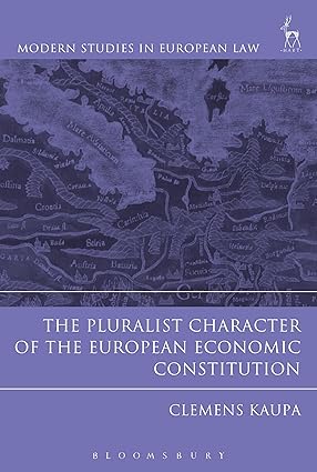 The Pluralist Character of the European Economic Constitution