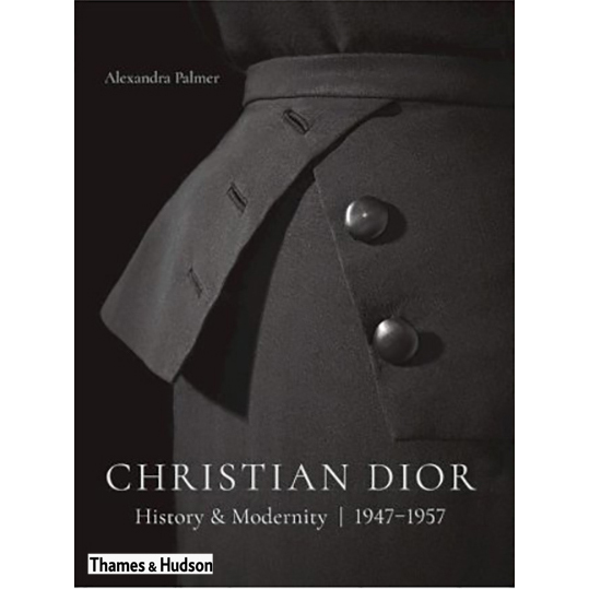 Christian Dior: History and Modernity, 1947 - 1957