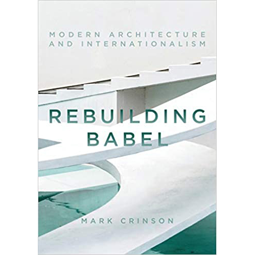 Rebuilding Babel : Modern Architecture and Internationalism