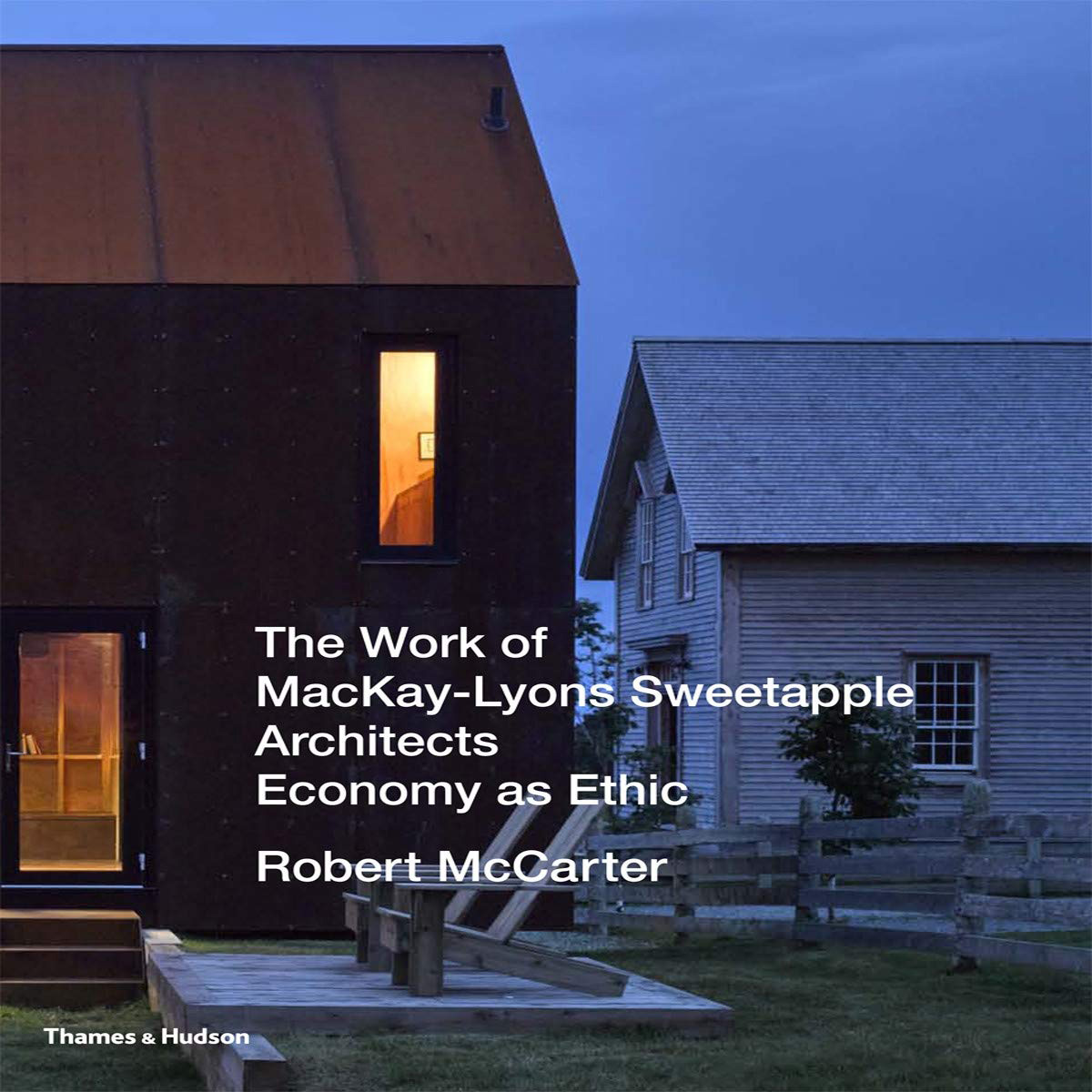 The Work of MacKay-Lyons Sweetapple Architects : Economy as Ethic