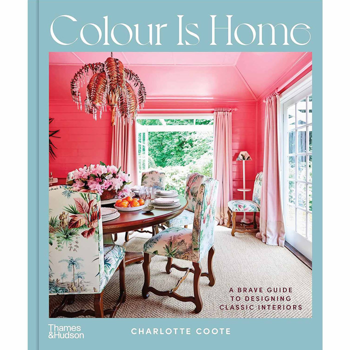 Colour is Home: A Brave Guide to Designing Classic Interiors