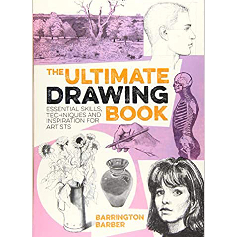 The Ultimate Drawing Book: Essential Skills, Techniques and Inspiration for Artists