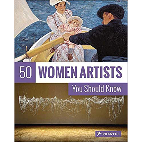 50 Women Artists You Should Know