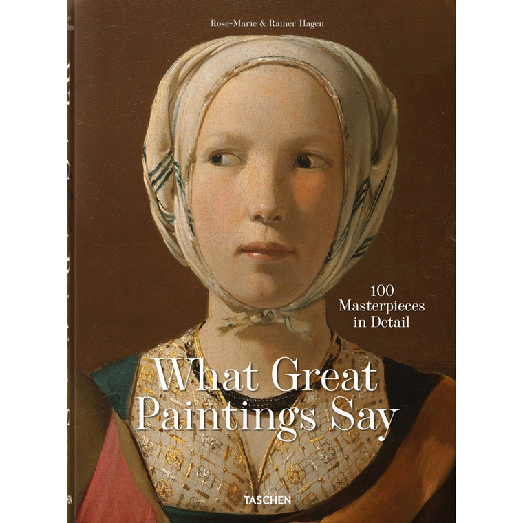 What Great Paintings Say. 100 Masterpieces in Detail