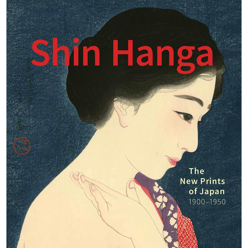 Shin Hanga: The New Prints of Japan. 19001950