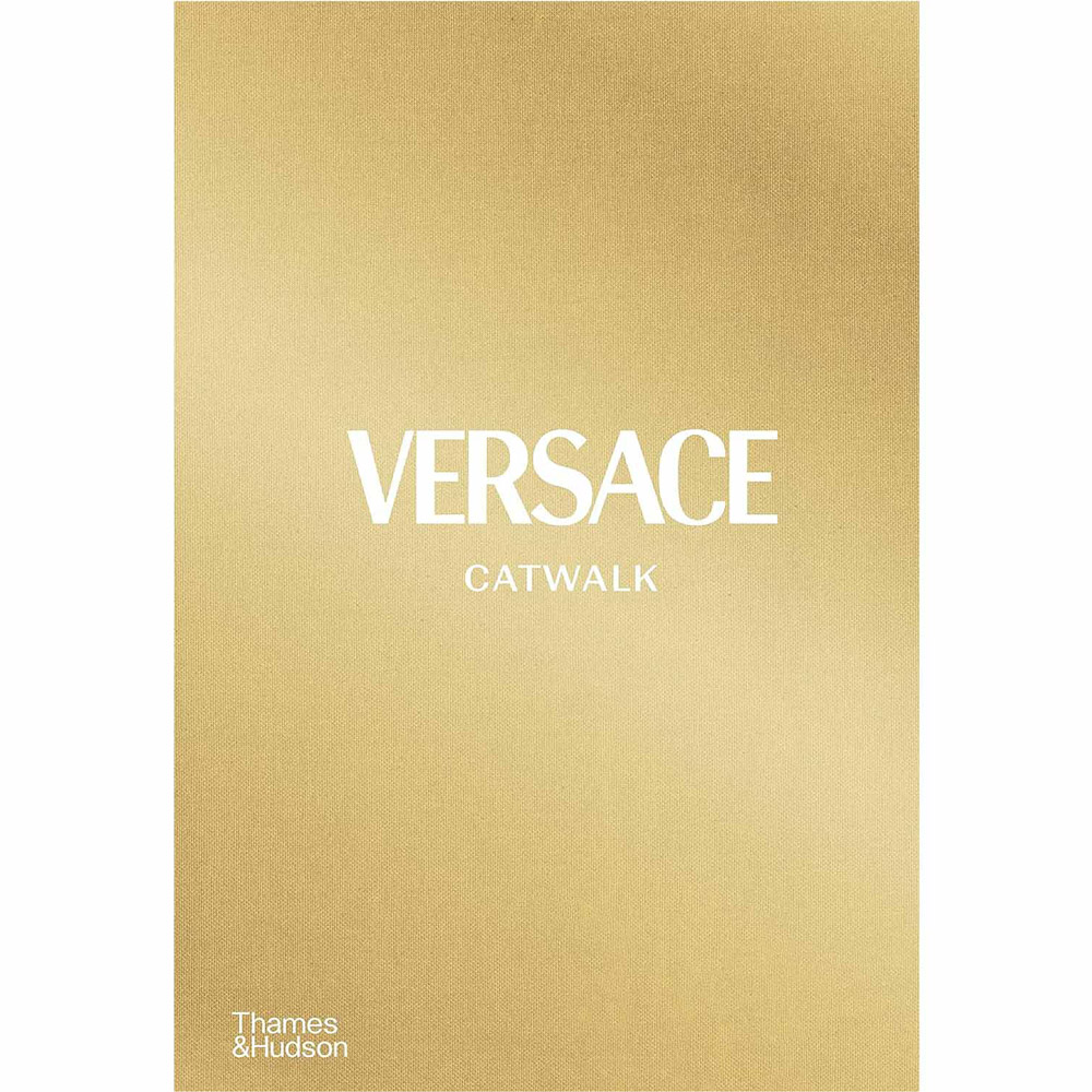 Versace Catwalk: The Complete Collections