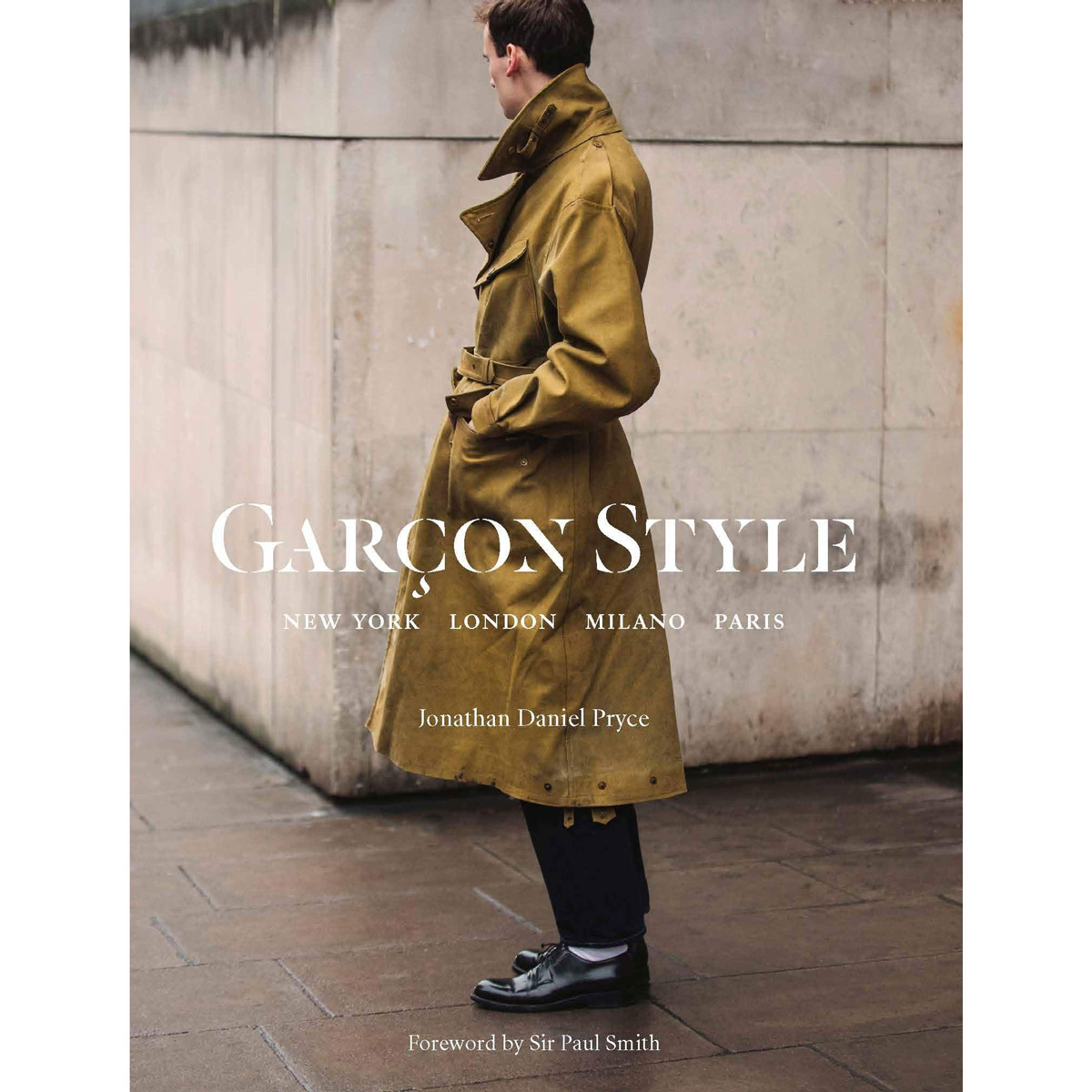 Garçon Style: New York, London, Milano, Paris