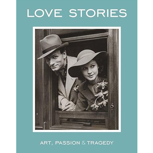 Love Stories: Art, Passion & Tragedy