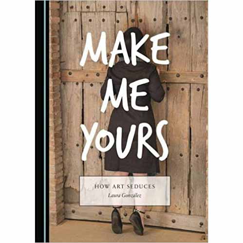 Make Me Yours: How Art Seduces