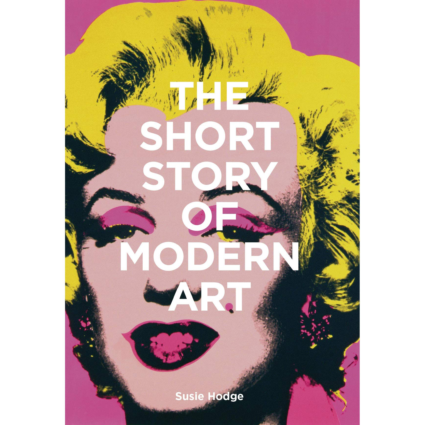 The Short Story of Modern Art: A Pocket Guide to Key Movements, Works, Themes, and Techniques