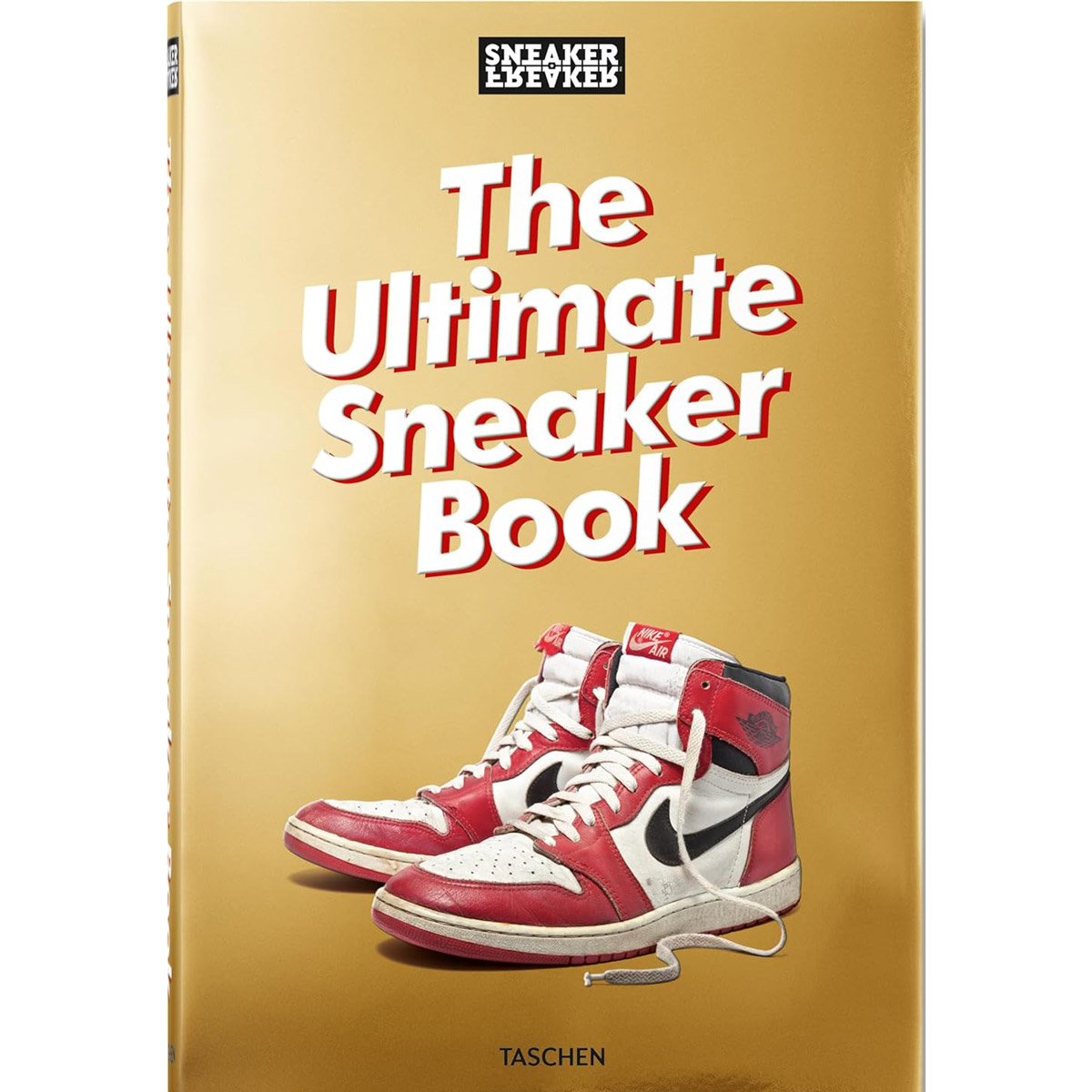 Sneaker Freaker. The Ultimate Sneaker Book