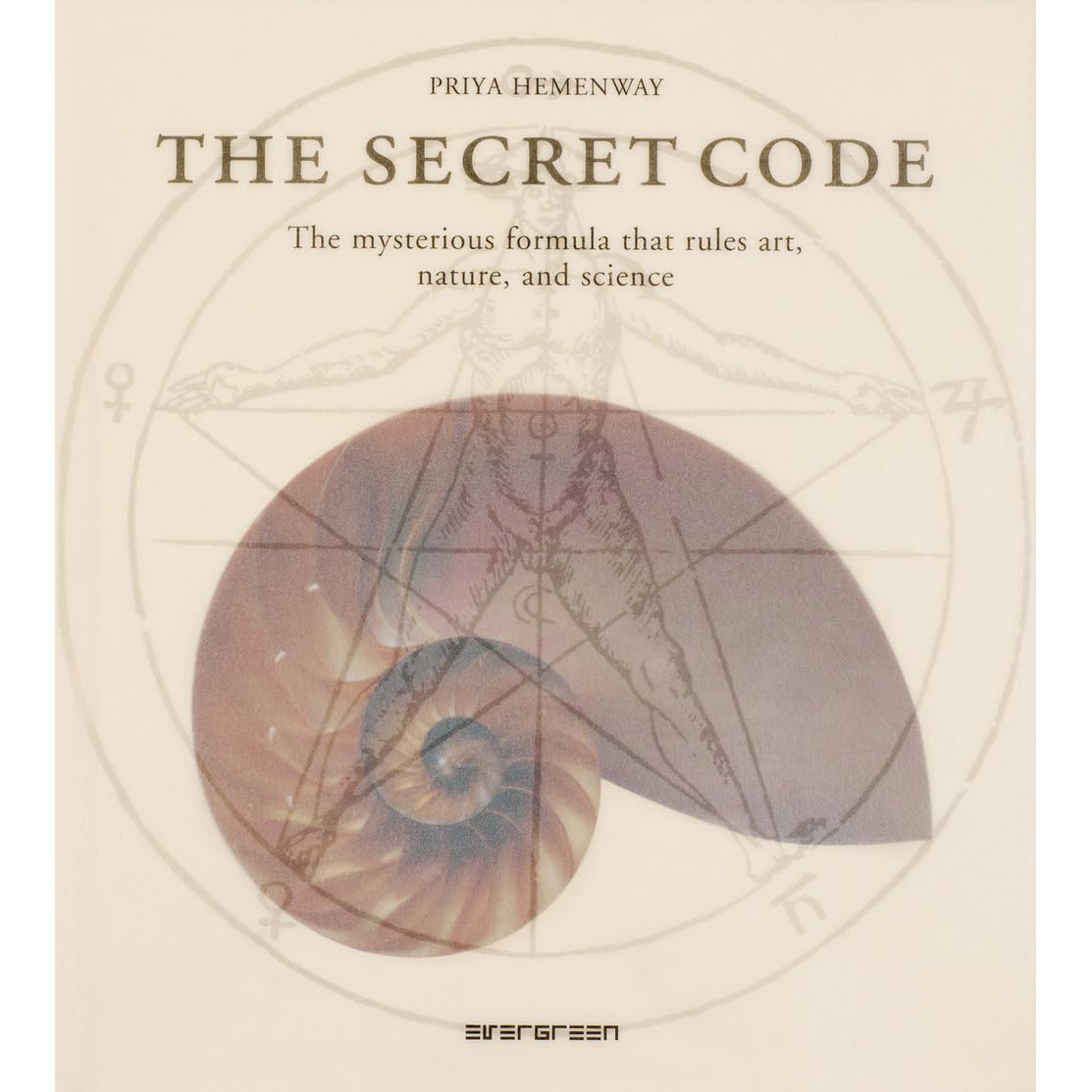 The Secret Code: The Mysterious Formula That Rules Art, Nature, and Science