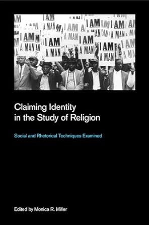 Claiming Identity in the Study of Religion: Social and Rhetorical Techniques Examined