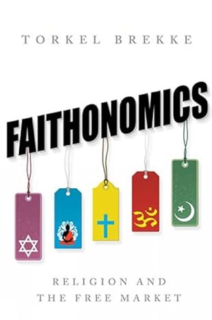 Faithonomics : Religion and the Free Market