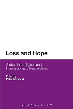 Loss and Hope: Global, Interreligious and Interdisciplinary Perspectives