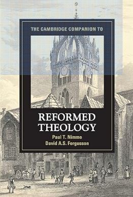 The Cambridge Companion to Reformed Theology