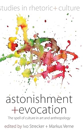 Astonishment and Evocation : The Spell of Culture in Art and Anthropology