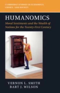 Humanomics: Moral Sentiments and the Wealth of Nations for the Twenty-First Century