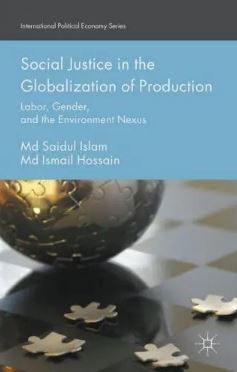 Social Justice in the Globalization of Production: Labor, Gender, and the Environment Nexus