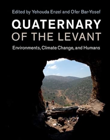 Quaternary of the Levant : Environments, Climate Change, and Humans