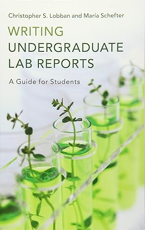 Writing Undergraduate Lab Reports : A Guide for Students