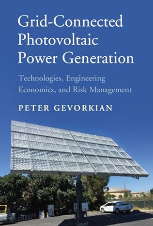 Grid-Connected Photovoltaic Power Generation : Technologies, Engineering Economics, and Risk Management