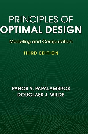 Principles of Optimal Design : Modeling and Computation