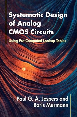 Systematic Design of Analog CMOS Circuits : Using Pre-Computed Lookup Tables