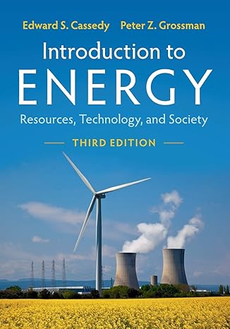 Introduction to Energy : Resources, Technology, and Society