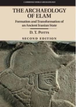 The Archaeology of Elam: Formation and Transformation of an Ancient Iranian State