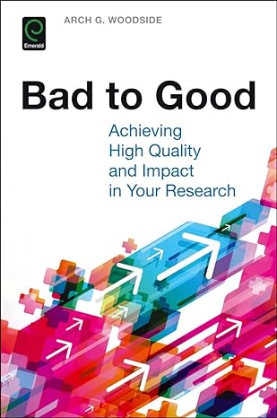 Bad to Good: Achieving High Quality and Impact in Your Research