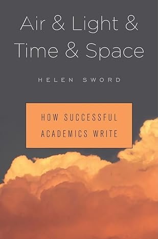 Air & Light & Time & Space : How Successful Academics Write