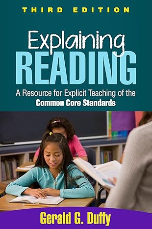 Explaining Reading, Third Edition : A Resource for Explicit Teaching of the Common Core Standards