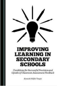 Improving Learning in Secondary Schools : Conditions for Successful Provision and Uptake of Classroom Assessment Feedback