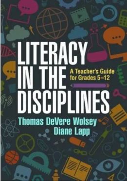 Literacy in the Disciplines : A Teacher s Guide for Grades 5-12