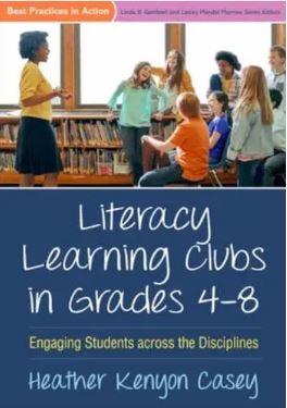 Literacy Learning Clubs in Grades 4-8 : Engaging Students across the Disciplines