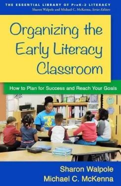 Organizing the Early Literacy Classroom : How to Plan for Success and Reach Your Goals